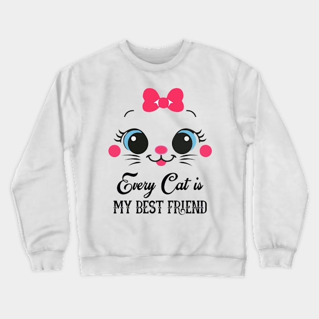 Every Cat is my best friend Crewneck Sweatshirt by PRINT-LAND